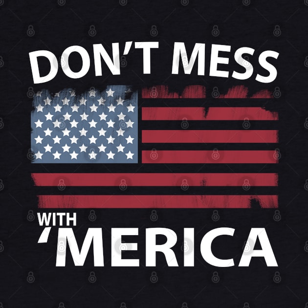 Don't mess with 'merica american flag by JHFANART